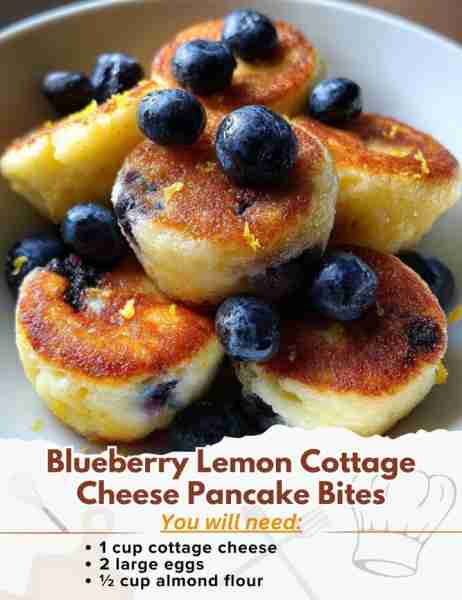 Blueberry Lemon Cottage Cheese Pancake Bites Ingredients: - 1 cup cottage cheese - 2 large eggs - ½...