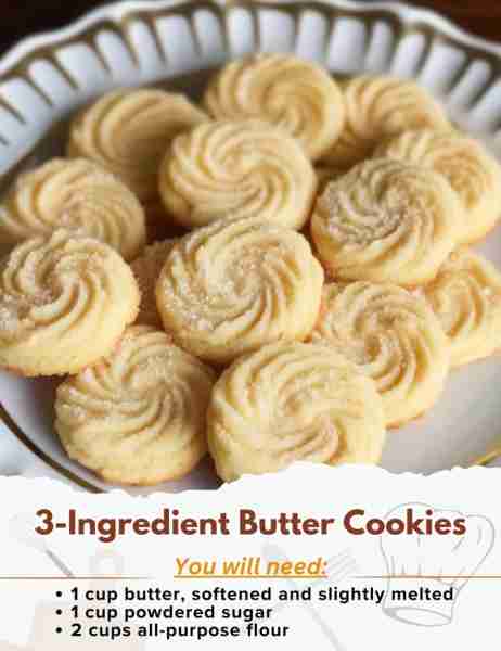 3-Ingredient Butter Cookies Ingredients: - 1 cup butter, softened and slightly melted - 1 cup powder...
