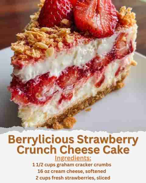 Berrylicious Strawberry Crunch Cheese Cake Ingredients: - 1 1/2 cups graham cracker crumbs - 1/3 cup...