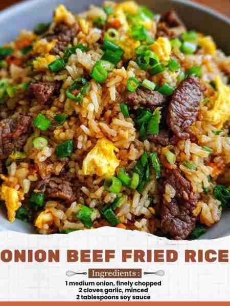 Onion Beef Fried Rice Ingredients: 1 medium onion, finely chopped 2 cloves garlic, minced 2 tablespo...