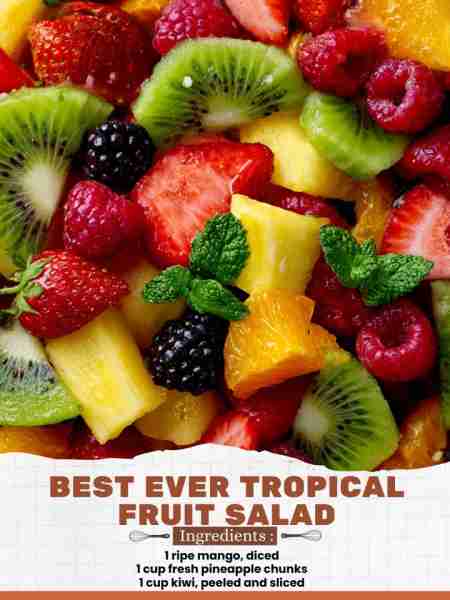 Best Ever Tropical Fruit Salad Ingredients: 1 ripe mango, diced 1 cup fresh pineapple chunks 1 cup k...