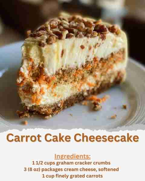 Carrot Cake Cheesecake Ingredients: - 1 1/2 cups graham cracker crumbs - 1/4 cup granulated sugar...