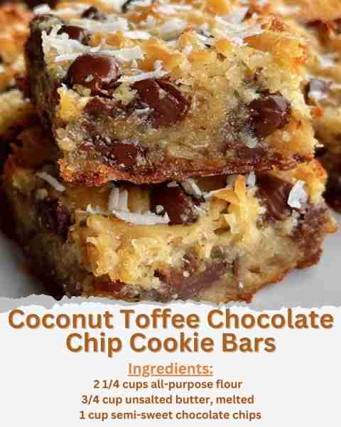 Coconut Toffee Chocolate Chip Cookie Bars Ingredients: - 2 1/4 cups all-purpose flour - 1 teaspoon b...