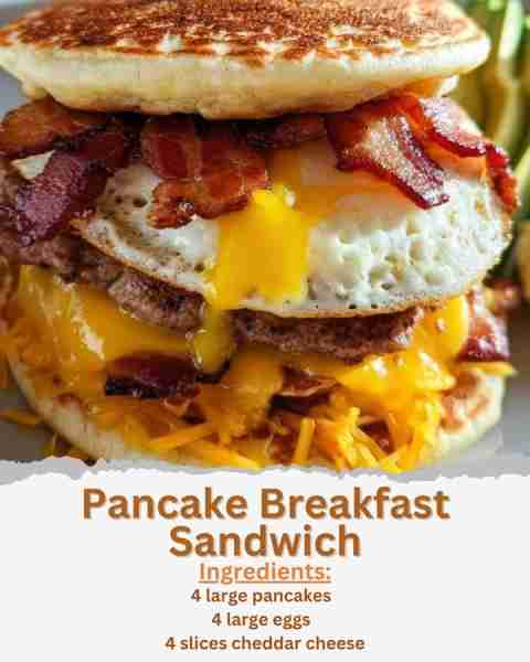 Pancake Breakfast Sandwich Ingredients: - 4 large pancakes (store-bought or homemade) - 4 large eggs...