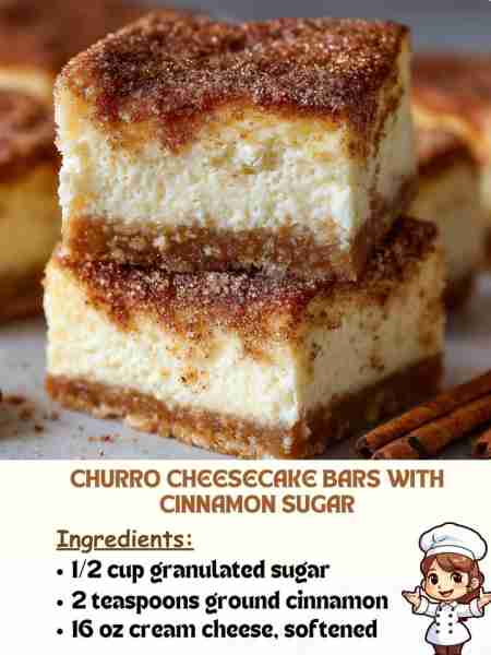 Churro Cheesecake Bars with Cinnamon Sugar Ingredients: ½ cup granulated sugar 2 teaspoons ground c...