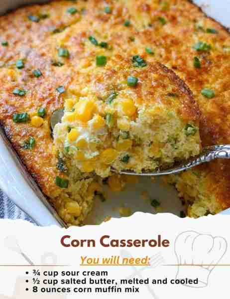 Corn Casserole Ingredients: - ¾ cup sour cream - ½ cup salted butter, melted and cooled - 1 large eg...
