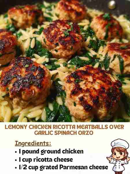 Lemony Chicken Ricotta Meatballs Over Garlic Spinach Orzo 🍋🍝 Ingredients 1 pound ground chicken 1...