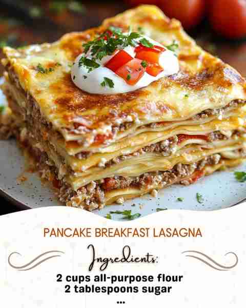 Pancake Breakfast Lasagna Ingredients: 2 cups all-purpose flour 2 tablespoons sugar 1 tablespoon b...