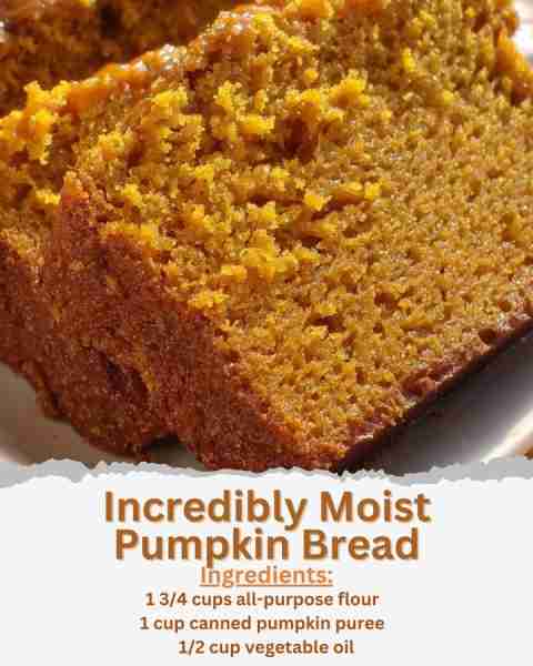 Incredibly Moist Pumpkin Bread Ingredients: - 1 3/4 cups all-purpose flour - 1 teaspoon baking soda...