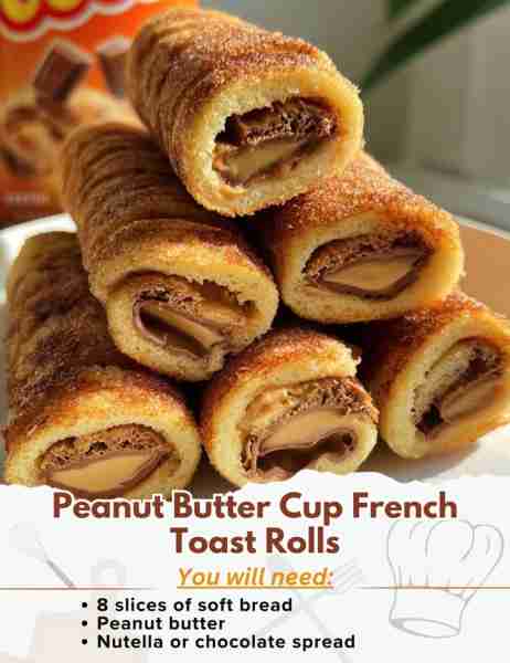 Peanut Butter Cup French Toast Rolls Ingredients: - 8 slices of soft bread - Peanut butter - Nutel...