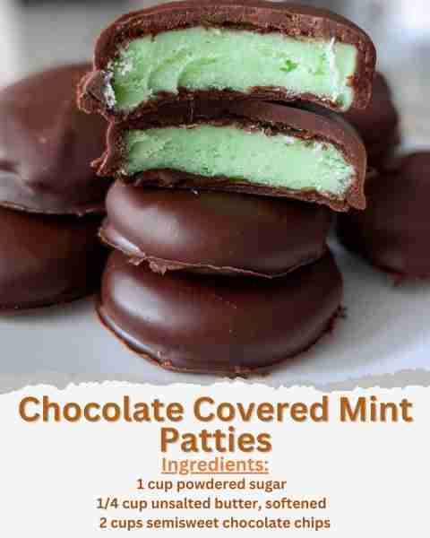 Chocolate Covered Mint Patties Ingredients: - 1 cup powdered sugar - 1/4 cup unsalted butter, soften...