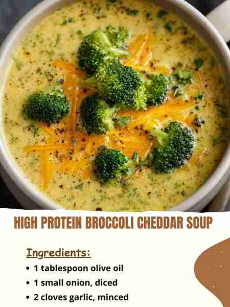 High Protein Broccoli Cheddar Soup Ingredients 1 tablespoon olive oil (or butter) 1 small onion, dic...