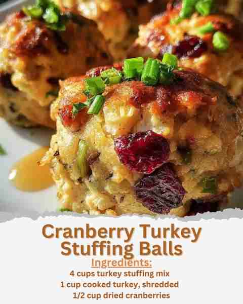 Cranberry Turkey Stuffing Balls Ingredients: - 4 cups turkey stuffing mix - 1 cup cooked turkey, shr...