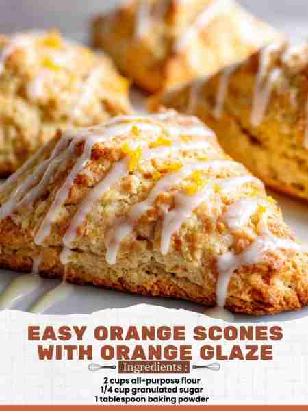 Easy Orange Scones with Orange Glaze Ingredients: 2 cups all-purpose flour ¼ cup granulated sugar 1...