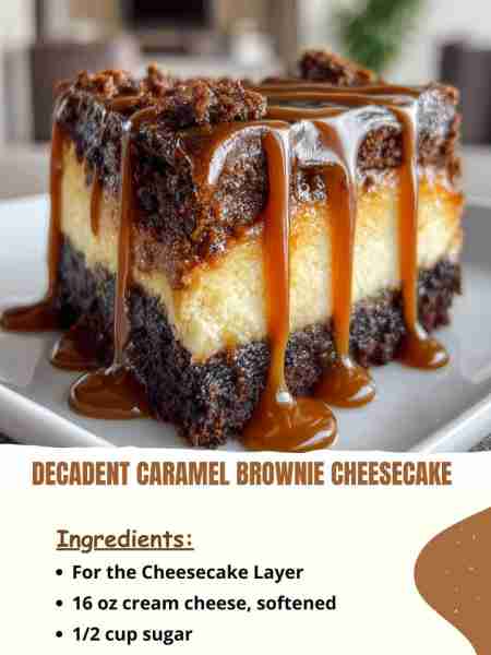 Decadent Caramel Brownie Cheesecake Ingredients For the Cheesecake Layer 16 oz cream cheese, softene...