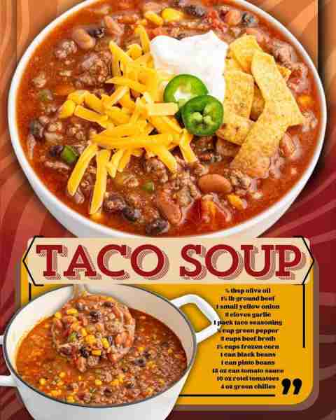 TACO SOUP! ½ tbsp olive oil 1½ lb ground beef 1 small yellow onion 2 cloves garlic 1 pack taco seaso...