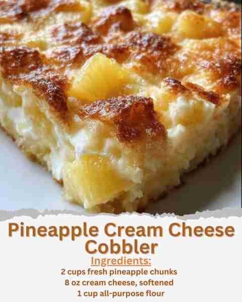 Pineapple Cream Cheese Cobbler Ingredients: - 2 cups fresh pineapple chunks - 8 oz cream cheese, sof...