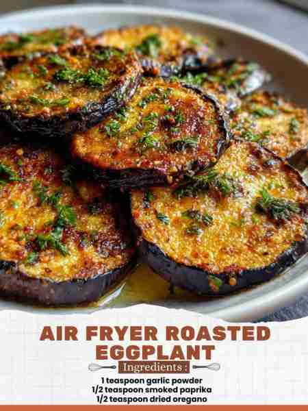 Air Fryer Roasted Eggplant Ingredients: 1 teaspoon garlic powder 1/2 teaspoon smoked paprika 1/2 tea...