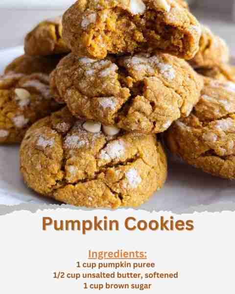 Pumpkin Cookies Ingredients: - 1 cup pumpkin puree - 1/2 cup unsalted butter, softened - 1 cup brown...