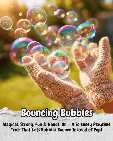 Bouncing Bubbles Ingredients: - 1 cup distilled water (room temperature works best) - 2 tbsp liquid...