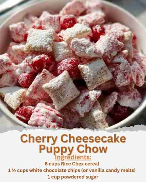 Cherry Cheesecake Puppy Chow Ingredients: - 6 cups Rice Chex cereal - 1 ½ cups white chocolate chips...