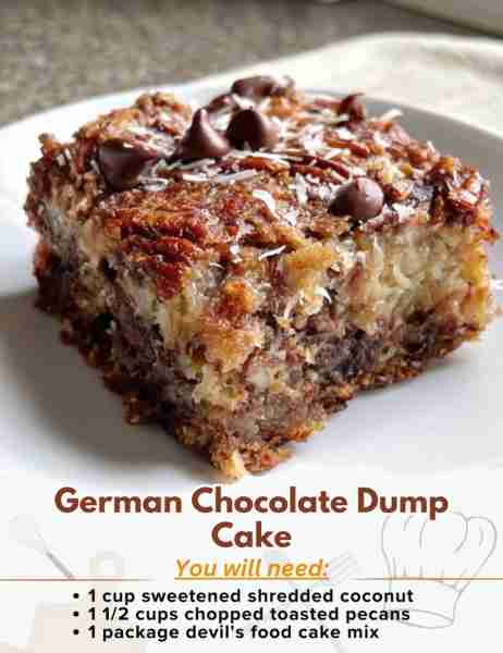 German Chocolate Dump Cake Ingredients: - 1 cup sweetened shredded coconut - 1 1/2 cups chopped toas...
