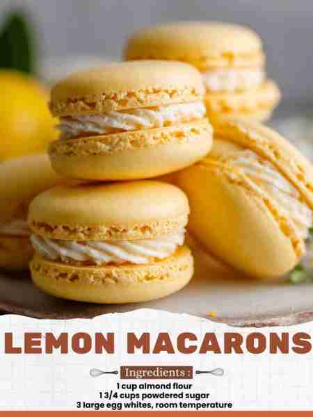 Lemon Macarons Ingredients: 1 cup almond flour 1 3/4 cups powdered sugar 3 large egg whites, room te...