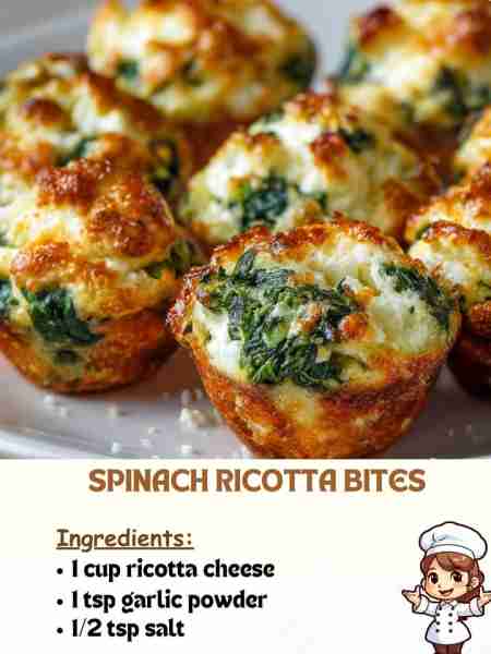 Spinach Ricotta Bites Ingredients 1 cup ricotta cheese 1 tsp garlic powder ½ tsp salt ...... Full R...
