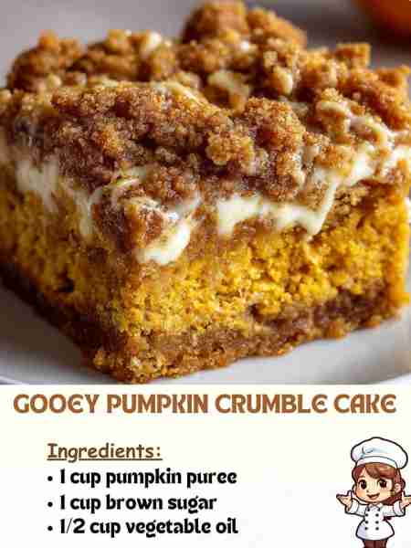 Gooey Pumpkin Crumble Cake Ingredients 1 cup pumpkin puree 1 cup brown sugar ½ cup vegetable oil .....