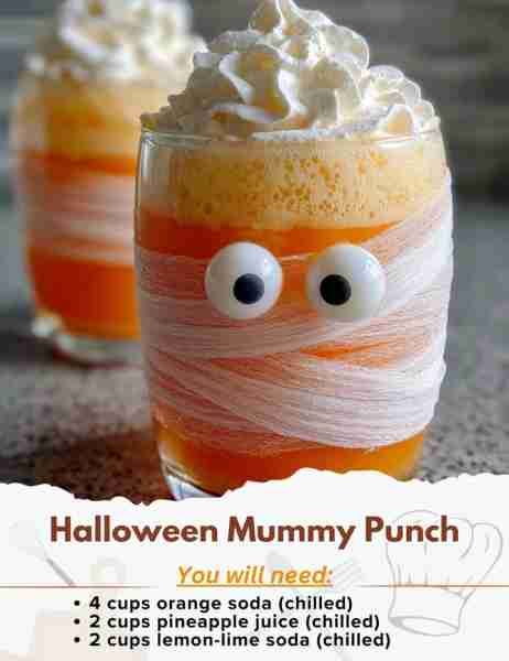 Halloween Mummy Punch Ingredients: - 4 cups orange soda (chilled) - 2 cups pineapple juice (chilled)...