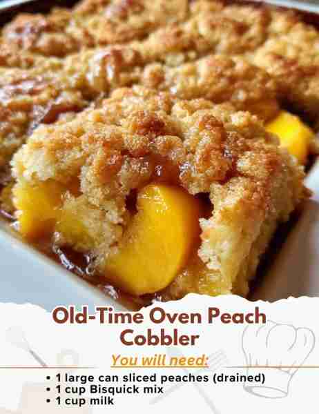 Old-Time Oven Peach Cobbler Ingredients: - 1 large can sliced peaches (drained) - 1 cup Bisquick mix...
