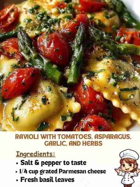 Ravioli with Tomatoes, Asparagus, Garlic, and Herbs Ingredients Salt & pepper to taste ¼ cup grated...
