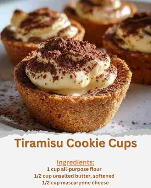 Tiramisu Cookie Cups Ingredients: - 1 cup all-purpose flour - 1/2 teaspoon baking powder - 1/4 teasp...