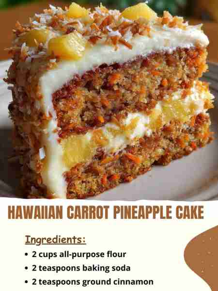 Hawaiian Carrot Pineapple Cake Ingredients 2 cups all-purpose flour 2 teaspoons baking soda 2 teaspo...