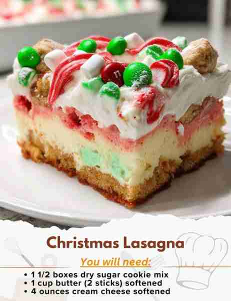 Christmas Lasagna Ingredients: - 1 1/2 boxes dry sugar cookie mix - 1 cup butter (2 sticks) softene...