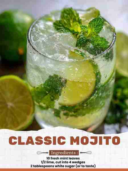 Classic Mojito Ingredients: 10 fresh mint leaves 1/2 lime, cut into 4 wedges 2 tablespoons white sug...