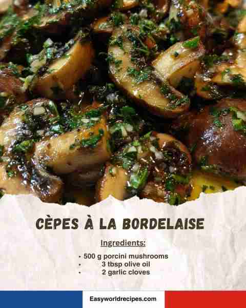 🍄 Cèpes à la Bordelaise (Porcini Mushrooms Bordelaise Style) A flavorful mushroom dish sautéed with...