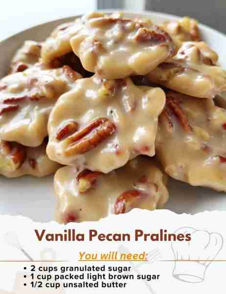 Vanilla Pecan Pralines Ingredients: - 2 cups granulated sugar - 1 cup packed light brown sugar - 1/2...