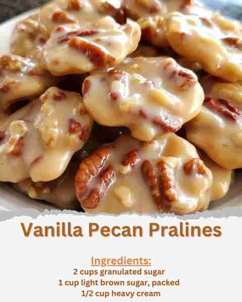Vanilla Pecan Pralines Ingredients: - 2 cups granulated sugar - 1 cup light brown sugar, packed -...