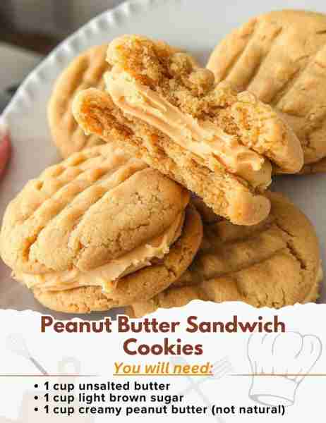 Peanut Butter Sandwich Cookies Ingredients: Peanut Butter Cookies - 1 cup unsalted butter - 1 cup...