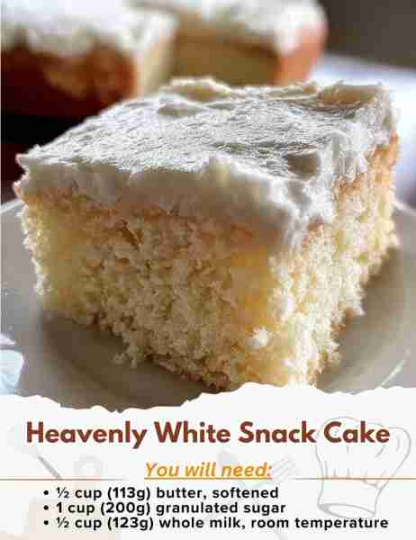 Heavenly White Snack Cake Ingredients: - ½ cup (113g) butter, softened - 1 cup (200g) granulated su...