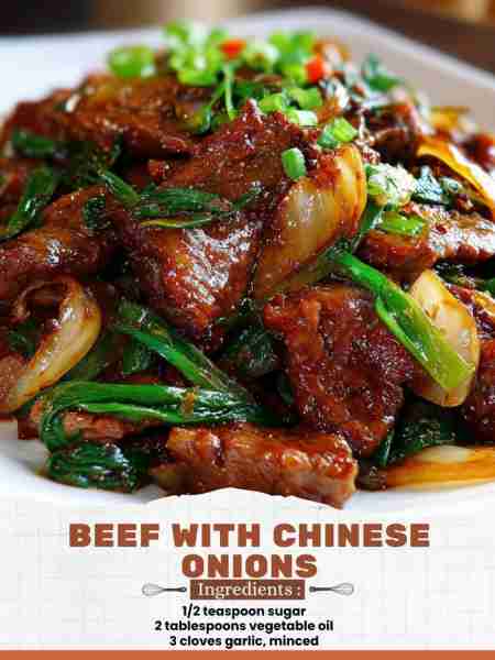 Beef with Chinese Onions Ingredients: 1/2 teaspoon sugar 2 tablespoons vegetable oil 3 cloves garlic...