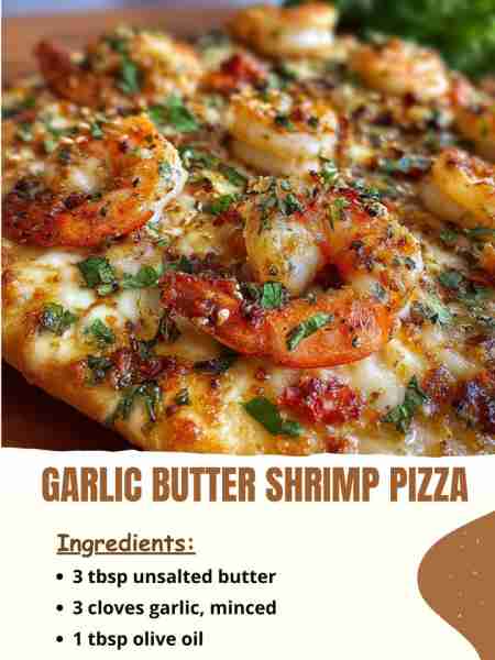 Garlic Butter Shrimp Pizza Ingredients 3 tbsp unsalted butter 3 cloves garlic, minced 1 tbsp olive...
