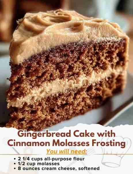 Gingerbread Cake with Cinnamon Molasses Frosting Ingredients: - 2 1/4 cups all-purpose flour - 1 tea...