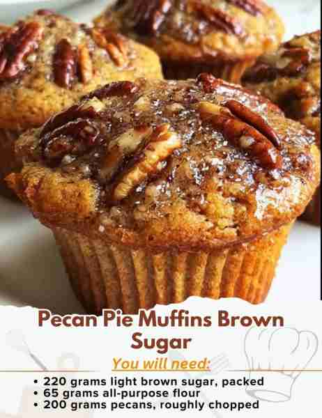 Pecan Pie Muffins Brown Sugar Ingredients: - 220 grams light brown sugar, packed - 65 grams all-purp...