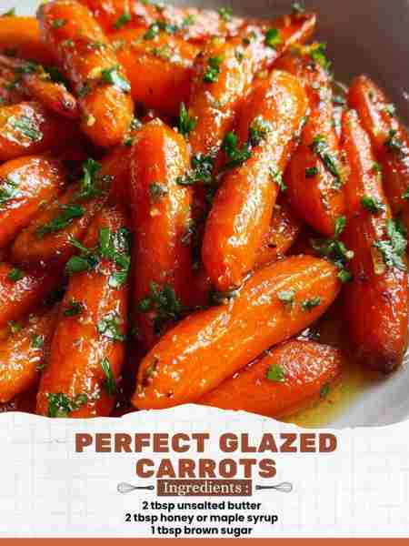 Perfect Glazed Carrots Ingredients: 2 tbsp unsalted butter 2 tbsp honey or maple syrup 1 tbsp brown...