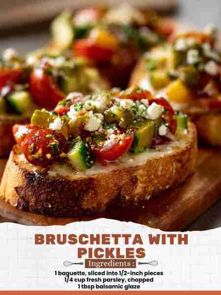 Bruschetta with Pickles Ingredients: 1 baguette, sliced into ½-inch pieces ¼ cup fresh parsley, chop...
