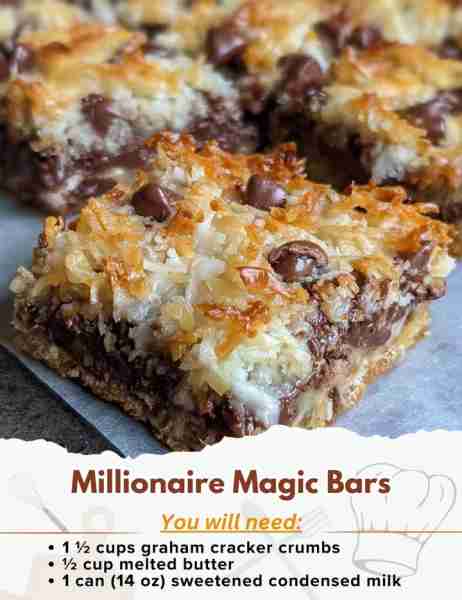 Millionaire Magic Bars Ingredients: - 1 ½ cups graham cracker crumbs - ½ cup melted butter - 1 cup s...