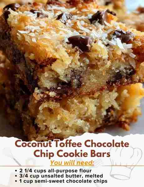 Coconut Toffee Chocolate Chip Cookie Bars Ingredients: - 2 1/4 cups all-purpose flour - 1 teaspoon...