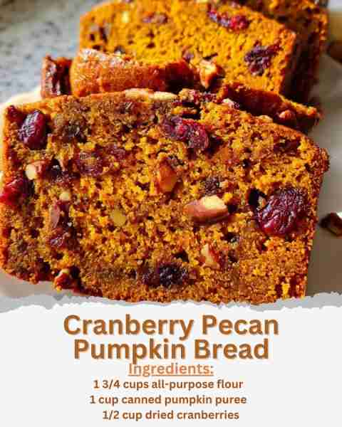 Cranberry Pecan Pumpkin Bread Ingredients: - 1 3/4 cups all-purpose flour - 1 teaspoon baking soda...